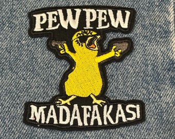 Pew Pew Madafakasi iron or sew on patch