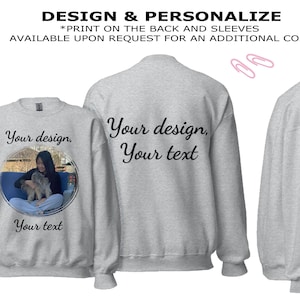 Custom UNISEX T-Shirts, Sweatshirts, and Hoodies/ Photo Design + Personalize / Front, Back and Sleeves DTG Direct-To-Garment Printing