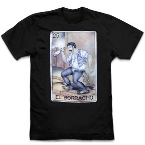 El Borracho T Shirt Funny Loteria Shirt Dia De Los Muertos Inspired Mexican Drinking Shirt by Casita De Los Muertos