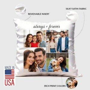May include: A white square satin throw pillow featuring the text always + forever and a collage of four photographs. The pillow includes a removable insert, silky satin fabric, and rich print colours. A Made in USA label is visible on the left.