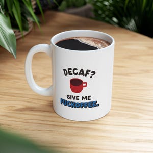Funny Coffee Mug | &quot;Decaf? Give Me F*ckoffee&quot; Cup | Sarcastic Gift for Coffee Lovers | Bold Caffeine Humor Office Mug