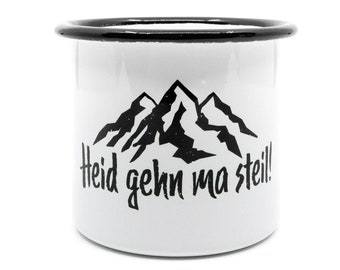 Bayerische Emaille Tasse - Heid geh ma steil!