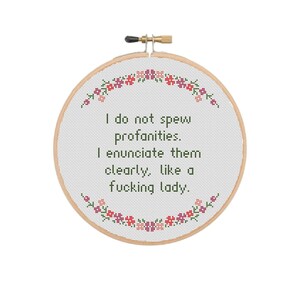 Sarcastic Cross stitch pattern Quote, I do not spew profanities...