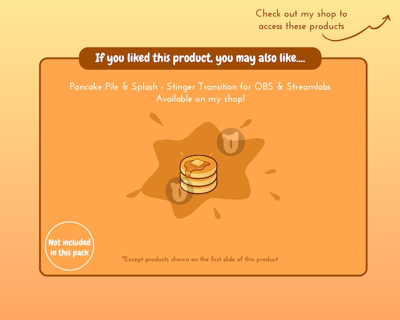 Pu&ograve; includere: Illustrazione di una pila di pancake con burro e sciroppo, che rappresenta un effetto di transizione per OBS e Streamlabs. Il testo "Pancake Pile & Splash - Stinger Transition for OBS & Streamlabs Available on my shop!" &egrave; visualizzato sopra l'illustrazione. Il testo "Not included in this pack" &egrave; visualizzato in un cerchio in basso a sinistra dell'immagine. Il testo "Except products shown on the first slide of this product" &egrave; visualizzato in basso a destra dell'immagine.