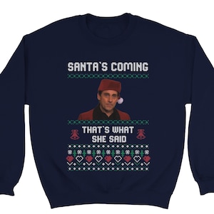 Michael Scott Santa&#39;s Coming - Unisex Sweatshirt - Ugly Christmas Sweater Santa - The Office