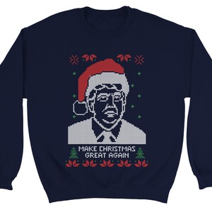 Trump &quot;Make Christmas Great Again&quot; Sweater - Unisex Funny Ugly Christmas Sweater - Holiday Season
