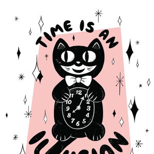 May include: Black cat clock with a bow tie and the words "TIME IS AN ILLUSION" around it. The clock face has a black background with white numbers and hands. The cat is on a pink background with white stars.