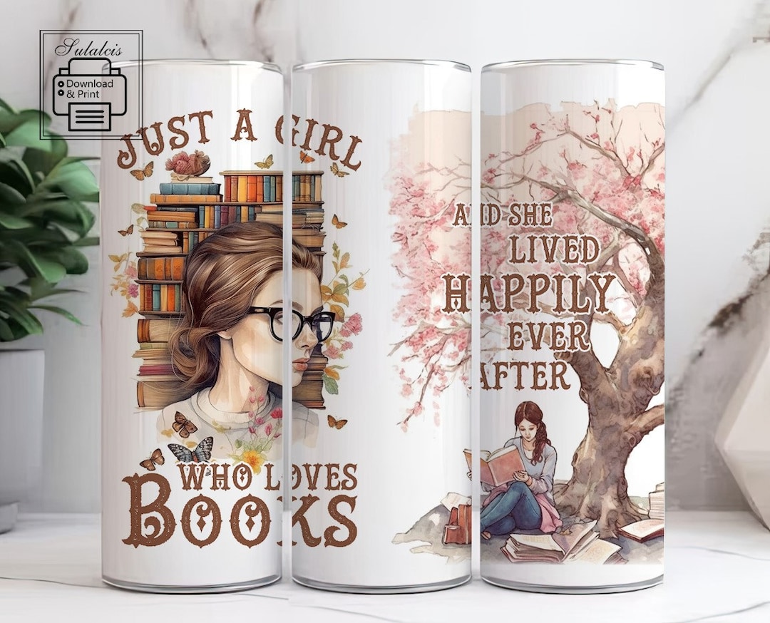 Just A Girl Who Loves Books Tumbler PNG, Bookaholic 20oz Skinny Tumbler PNG, Sublimation Design ...