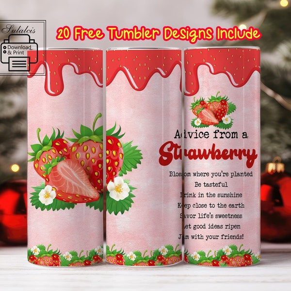 Strawberry Tumbler PNG for 20 oz Straight Tumbler Sublimation, Strawberries Tumbler Design, Advice From A Strawberry Digital Print Files