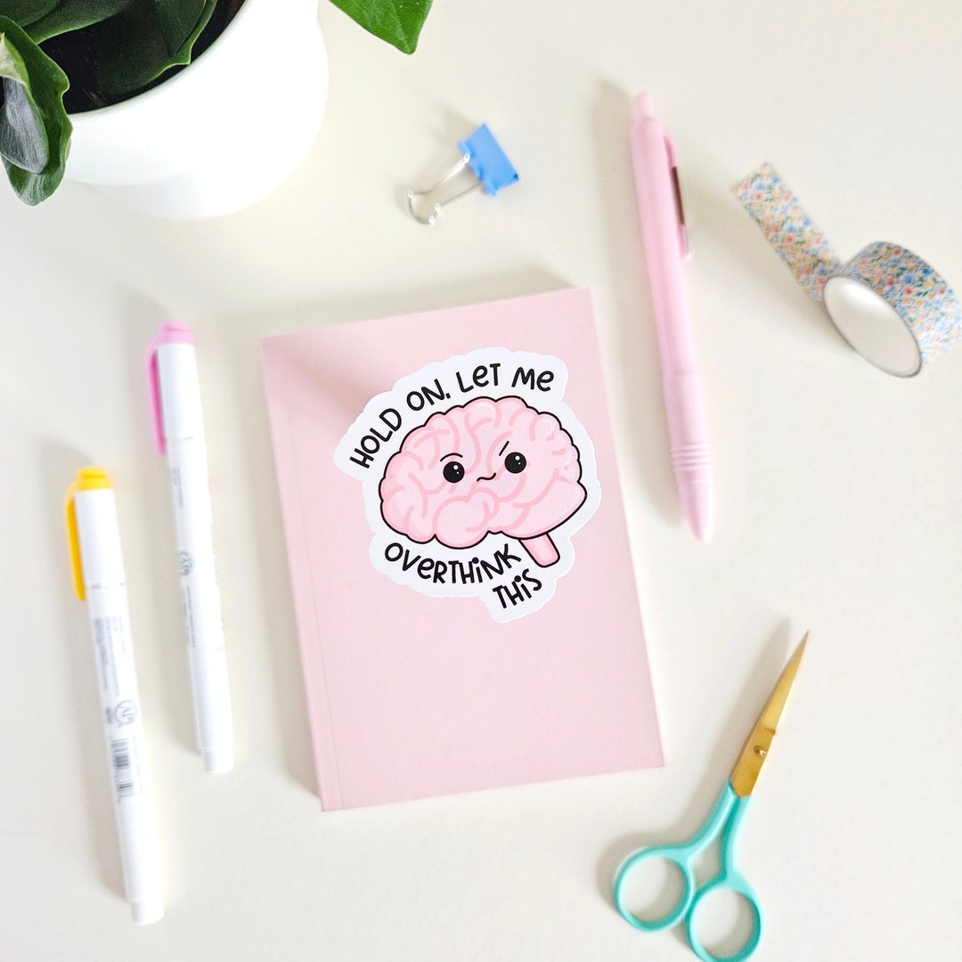 Mental Health Overthinking Sticker Cute 'hold on Let Me Overthink This ...