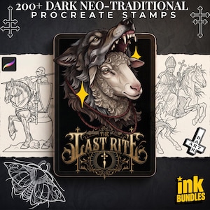 May include: A digital collection of 200+ dark neo-traditional Procreate stamps featuring a central illustration of a sheep wearing a wolf pelt, labeled The Last Rite. The set includes line art of a knight on horseback, a skeleton bishop, and a moth.