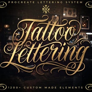 May include: A digital graphic featuring the gold text Tattoo Lettering in a cursive script font. The top reads Procreate Lettering System with a central logo, and the bottom states 1200+ Custom Made Elements with decorative gold flourishes.