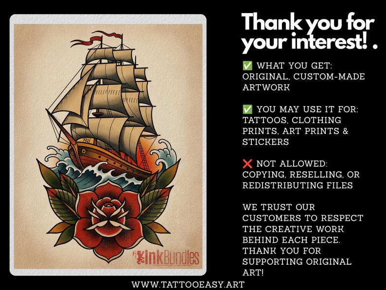 May include: A digital illustration of a sailing ship on waves above a large red rose. Text reads: Thank you for your interest! What you get: original, custom-made artwork. You may use it for: tattoos, clothing prints, art prints & stickers. Not allowed: copying, reselling, or redistributing files. We trust our customers to respect the creative work behind each piece. Thank you for supporting original art! www.tattooeasy.art