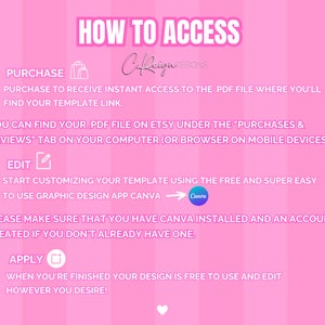 Op de afbeelding: Roze en witte afbeelding met de tekst "HOW TO ACCESS" in vetgedrukte, roze letters. De afbeelding geeft instructies over hoe je toegang krijgt tot een digitaal sjabloon dat je op Etsy hebt gekocht. De instructies omvatten het kopen van het sjabloon, het bewerken ervan met Canva en het toepassen van het ontwerp.