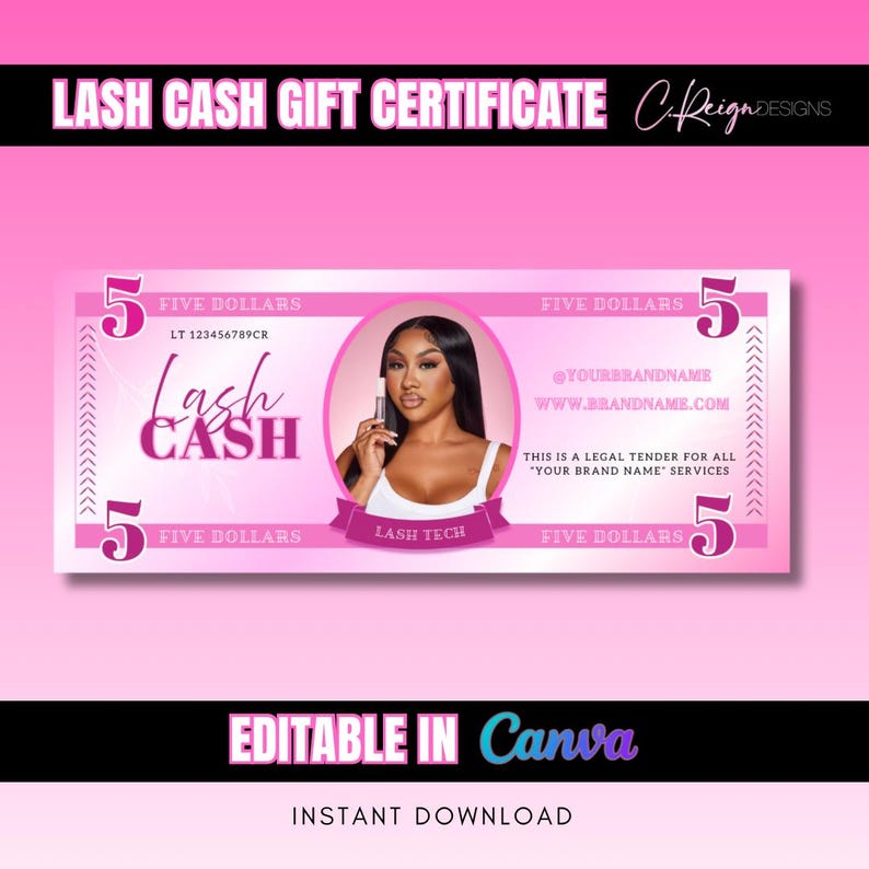 May include: A pink and white Lash Cash gift certificate, designed to resemble a five-dollar bill. The certificate features a portrait of a woman, the text "Lash Cash", and the words "Lash Tech". The certificate is editable in Canva.