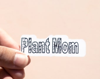 Plant mom Vinyl Sticker, hydroflask stickers, Trendy Stickers, Laptop Decals, Cute Stickers, Waterproof Stickers 2.5"