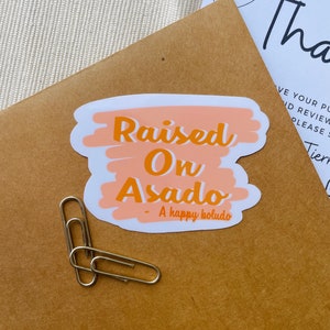 Raised on Asado , Argentina sticker , favorite foods , argentina food , boludo , gifts for him gifts for her