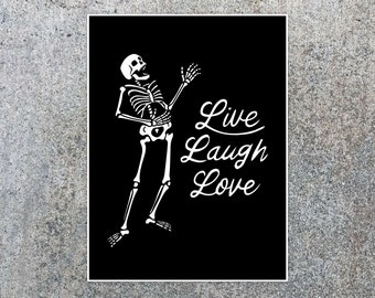 Live Laugh Love Skeleton Inspirational Poster