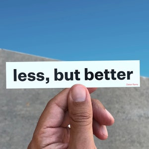 Less But Better Sticker – Dieter Rams Quote Vinyl Decal, Minimalist Design Aesthetic, Waterproof for Laptop, Water Bottle, Designer Gift
