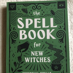 The Spell Book for New Witches Essential Spells to Change Your Life (Paperback) Witchcraft Witch Wicca Pagan Wiccan Witches Spells Sage