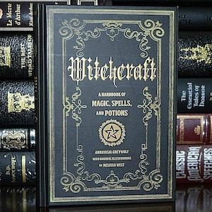 Witchcraft A Handbook of Magic, Spells and Potions Dark Witchcraft Book Black Magic Dark Folk Magic Witch Witches Grimoire Mystical Handbook