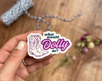What Would Dolly Do? Dolly Parton Vinyl Bumper Water Bottle Sticker
