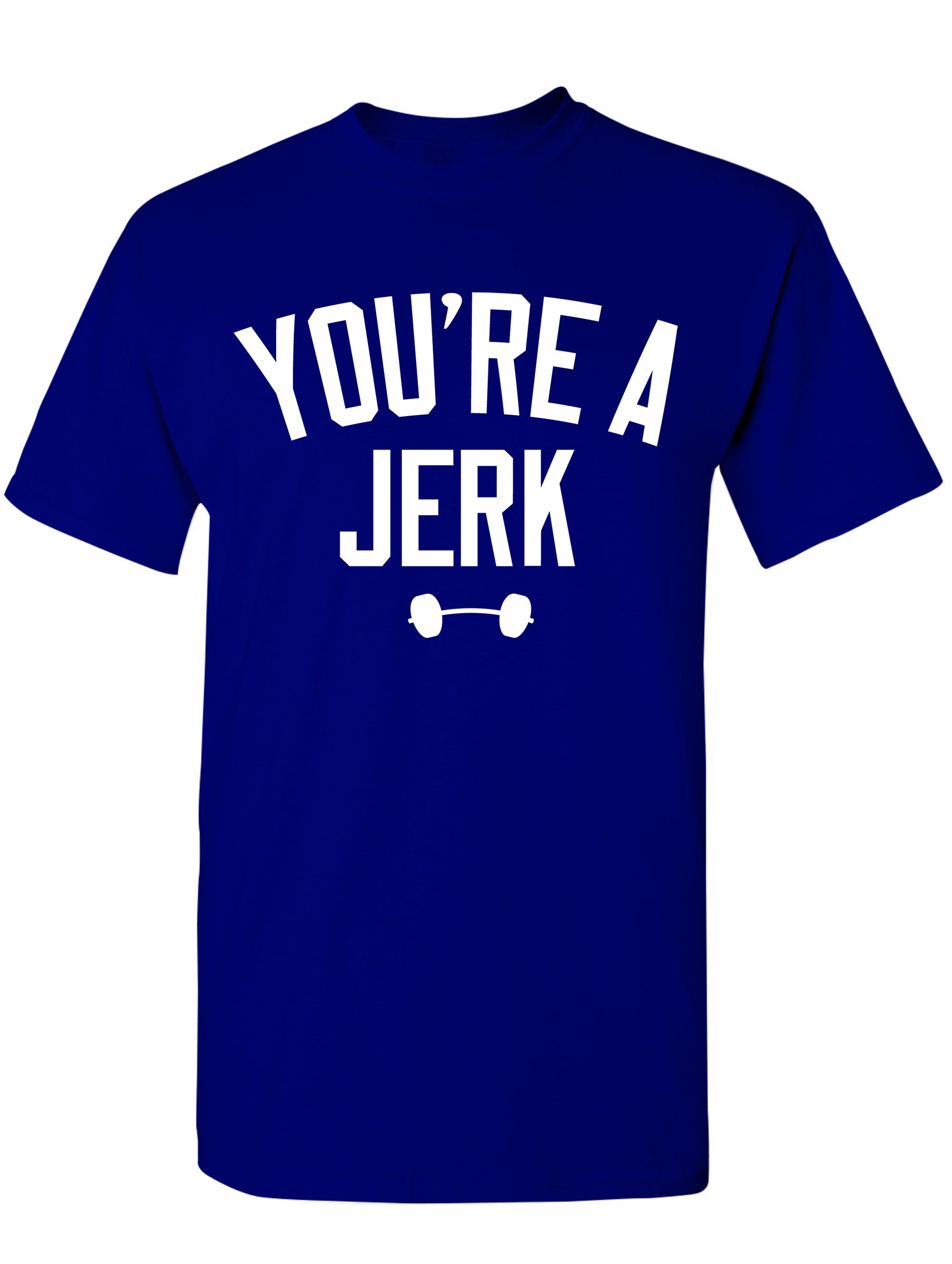 You're a Jerk Workout Men's T-shirt - Etsy