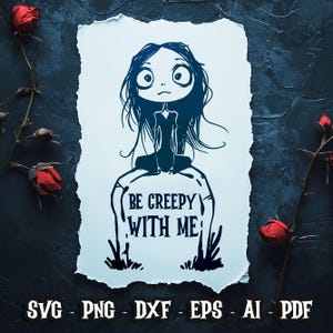 Sei gruselig mit mir SVG, Valentinstag SVG, Dark Humor, Gothic SVG, Liebe SVG, lustige Sublimation Valentinstag, digitaler Download