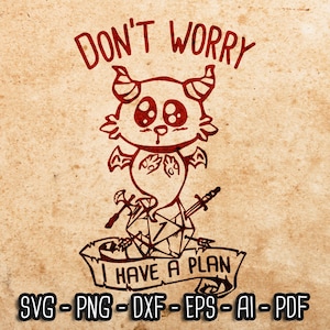 No te preocupes, tengo un plan SVG, RPG svg, D1, juegos de rol, Pathfinder 2e, Juego de rol svg, Cricut y Silhouette cut file