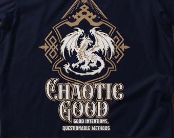 May include: A navy blue t-shirt with a gold design of a dragon in a crest with the text "CHAOTIC GOOD" and the phrase "GOOD INTENTIONS, QUESTIONABLE METHODS" below.