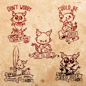 May include: Five red and white illustrations of cartoon dragons with dice and text. The text reads "Don't Worry I Have a Plan", "Could Be Worse", "Are You Sure?", "Choose Your Weapon", and "Bad Dice".