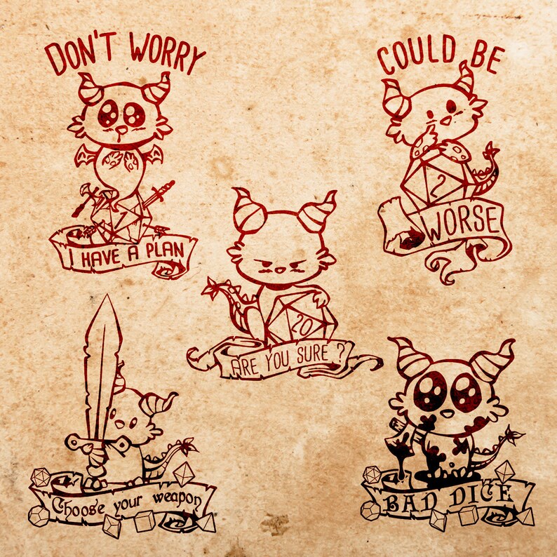 May include: Five red and white illustrations of cartoon dragons with dice and text. The text reads "Don't Worry I Have a Plan", "Could Be Worse", "Are You Sure?", "Choose Your Weapon", and "Bad Dice".