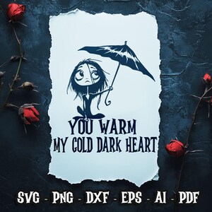 Calientas mi corazón frío y oscuro SVG, día de San Valentín svg, humor negro, gótico svg, amor svg, sublimación divertida del día de San Valentín, descarga digital