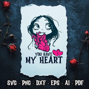 Du hast mein Herz, Valentine SVG, Valentine's day svg, Dark Humor, Gothic svg, Liebe svg, Lustige Valentinstag Sublimation, digitaler Download