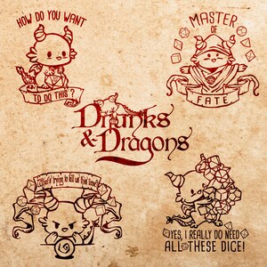 May include: A red and white illustration of a dragon with the text "How do you want to do this?" and "Drunks & Dragons". There are three other illustrations of dragons with dice and the text "Master of Fate" and "Yes, I really do need all these dice!"