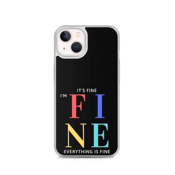 I'm Fine Phone Case Funny Iphone 11 Case Cute Iphone 13 - Etsy