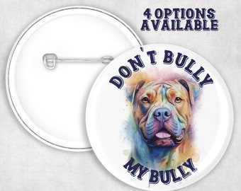 Watercolour Bulldog Badge, Don't Bully My Breed (58mm)