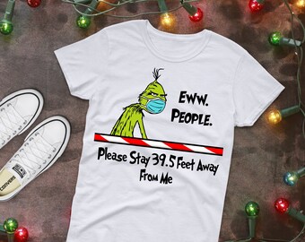 Ew People Shirt, I Wouldn&#39;t Touch You With a 39 1/2 Foot Pole, Grinchmas, Funny Christmas Shirt, Christmas Gift Shirt, 2020 Quarantine Shirt