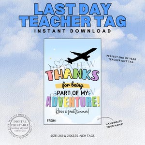 May include: A rectangular digital printable tag featuring a light blue sky background with a black aeroplane silhouette. The text reads: THANKS for being PART OF MY ADVENTURE! Have a great summer! FROM: with space to handwrite a name. Size: 5.08x7.62 & 6.35x9.53 cm.