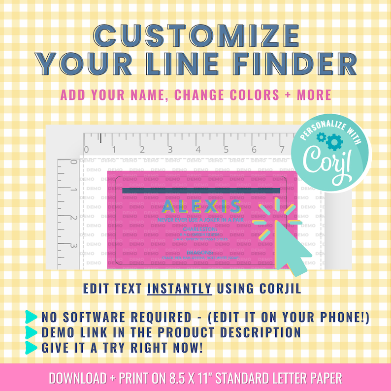 May include: A pink and blue printable line finder template with the text "ALEXIS" and "Customize Your Line Finder" in a bold, blue font. The template is designed to be personalized with a name and colors. The text "Personalize with Corjl" is in a teal circle with a gear icon.