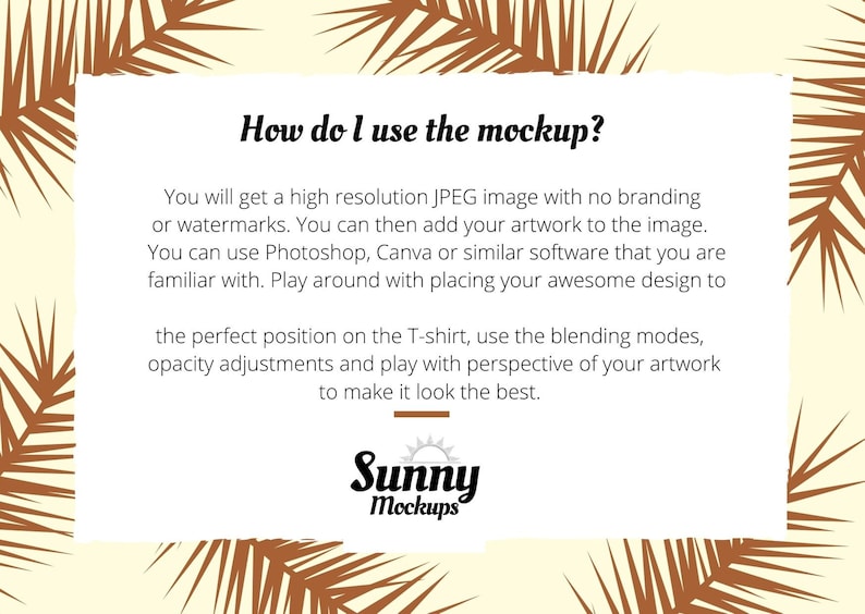 May include: Text on a white background with a tropical leaf border. The text reads "How do I use the mockup?" and explains how to use a high-resolution JPEG image for mockups. The text also includes the brand name "Sunny Mockups".