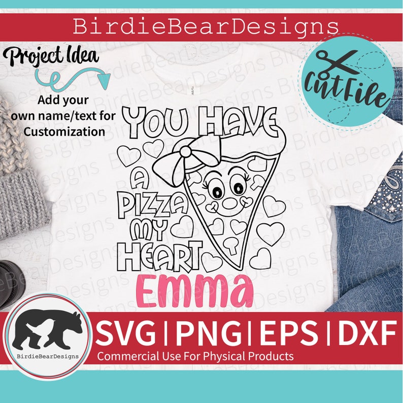 May include: Black and white line art design of a pizza slice with a face and a bow. The text "You have a pizza my heart Emma" is written around the pizza slice. The design is for a cut file.
