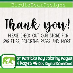May include: Black and white text on a white background that says "Thank you!" and "Please check out our store for SVG files, coloring pages, and more!"  Below the text is a green and white striped background with a black and white illustration of a bear and a bird. The text "St. Patrick's Day Coloring Pages 8 Pages PDF Digital Download" is in black text on the green and white striped background.