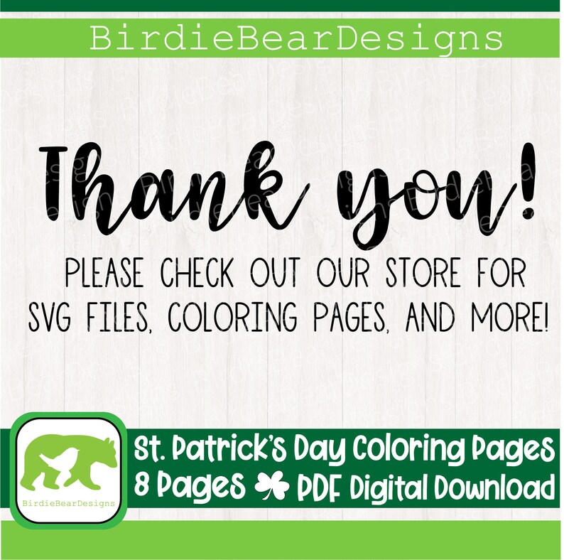 May include: Black and white text on a white background that says "Thank you!" and "Please check out our store for SVG files, coloring pages, and more!"  Below the text is a green and white striped background with a black and white illustration of a bear and a bird. The text "St. Patrick's Day Coloring Pages 8 Pages PDF Digital Download" is in black text on the green and white striped background.