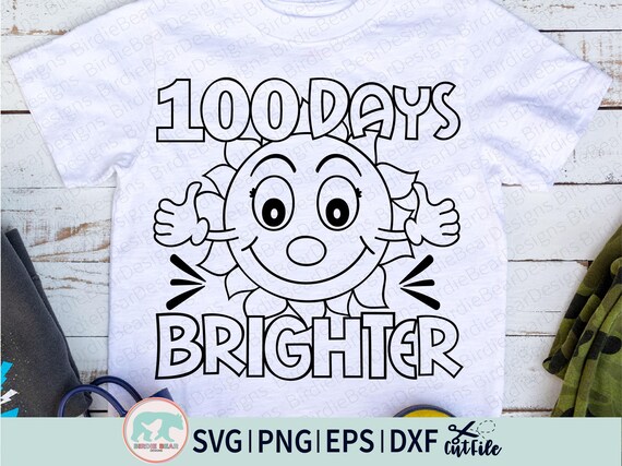 100 Days Brighter SVG, 100 Days of School Svg, 100 Days of School Coloring Svg, 100th Day Shirt, Sun Svg Cricut, Silhouette, Png Dxf Eps