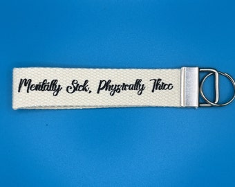 mentally sick, physically thicc keyring, custom keyrings, key accessories