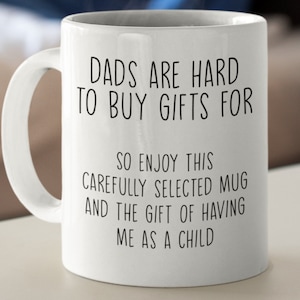 Dads Are Hard To Buy Gifts For Mug, Gift for Dad, Funny Father's Day Gift, Funny Mugs, Funny Dad Coffee Mug, Step Dad Mug, Cute Mug, Quotes