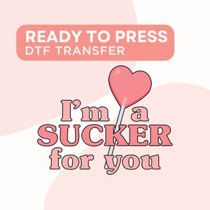 Sofort druckfertig DTF Transfer - Im A Sucker For You TShirt Transfer - Valentinstag Geschenke - Groovy Valentines - DTF Design
