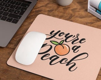 Mousepad You're a Peach | Office Stationary Gift | Funny and Punny Gift Ideas | Work From Home Inspiration | Back To School |