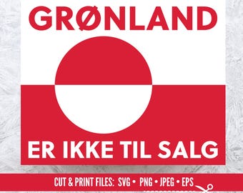 Grønland er ikke til salg Greenland is not for sale SVG PNG cut file digital download Gronland